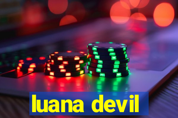 luana devil